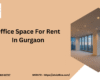 Office Space For Rent In Gurgaon
